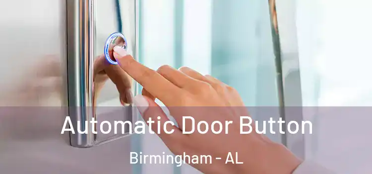 Automatic Door Button Birmingham - AL