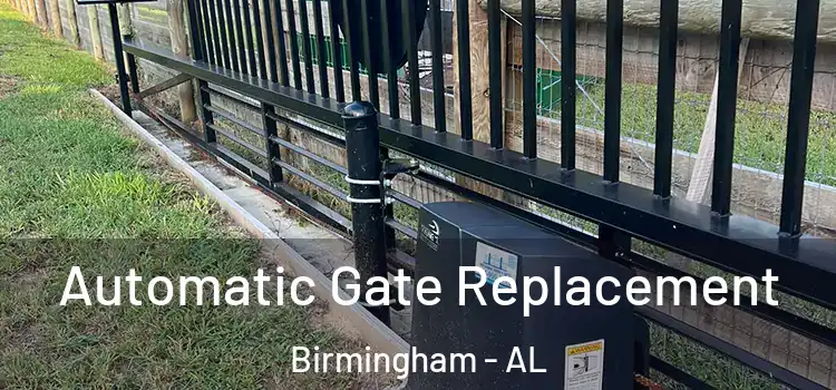 Automatic Gate Replacement Birmingham - AL