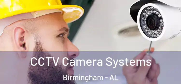 CCTV Camera Systems Birmingham - AL
