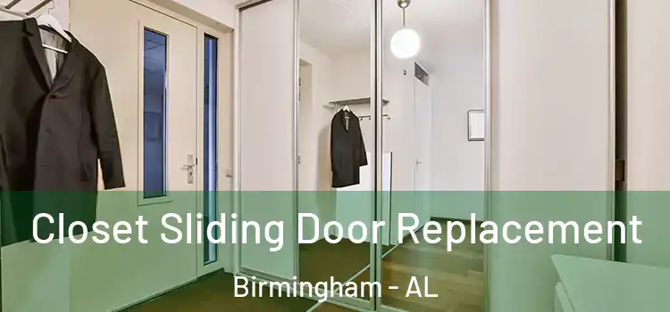  Closet Sliding Door Replacement Birmingham - AL