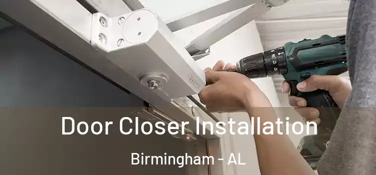 Door Closer Installation Birmingham - AL