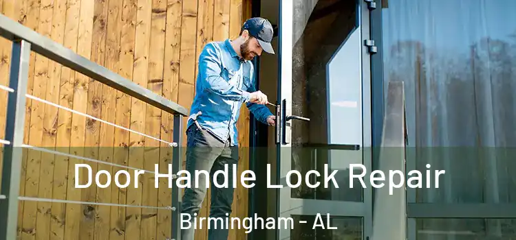 Door Handle Lock Repair Birmingham - AL