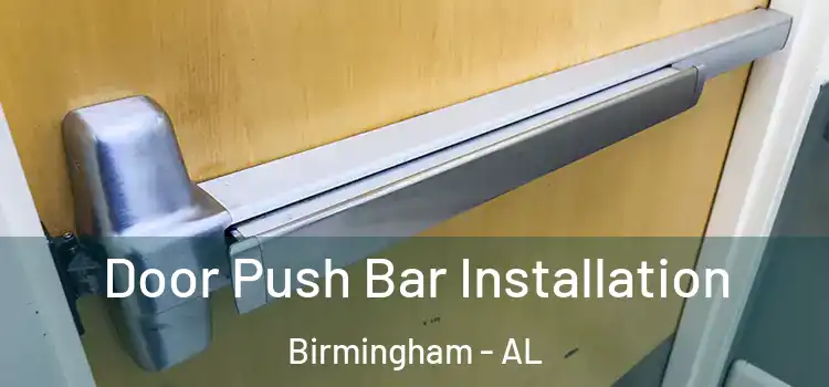 Door Push Bar Installation Birmingham - AL