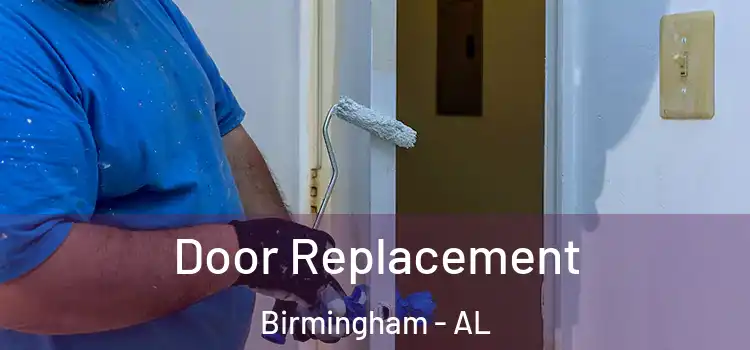 Door Replacement Birmingham - AL