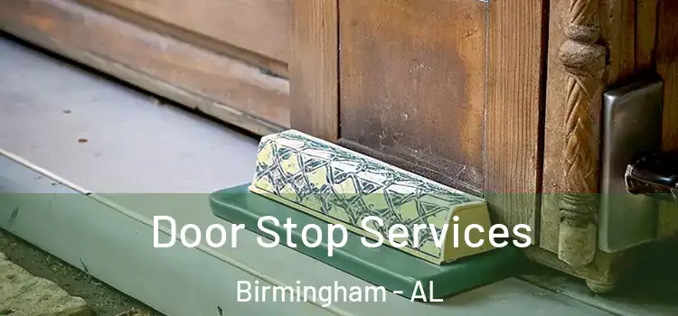 Door Stop Services Birmingham - AL