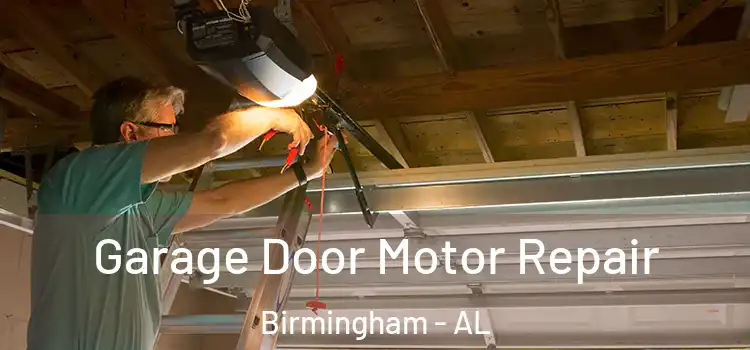  Garage Door Motor Repair Birmingham - AL