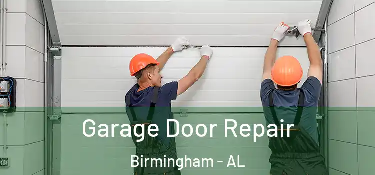  Garage Door Repair Birmingham - AL