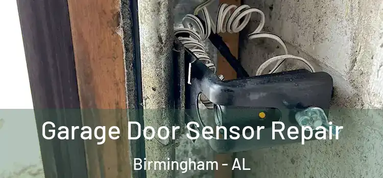 Garage Door Sensor Repair Birmingham - AL