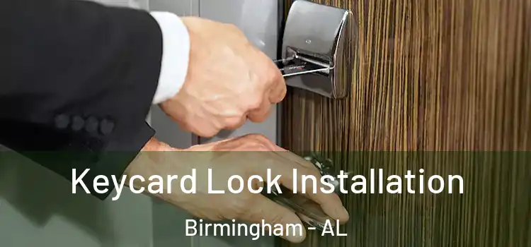 Keycard Lock Installation Birmingham - AL