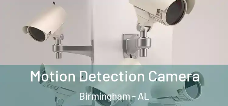  Motion Detection Camera Birmingham - AL