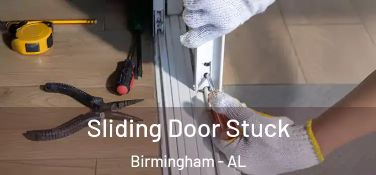  Sliding Door Stuck Birmingham - AL